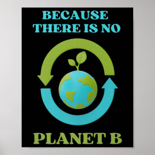 Cute Because There Is No Planet B Tee Environment Poster