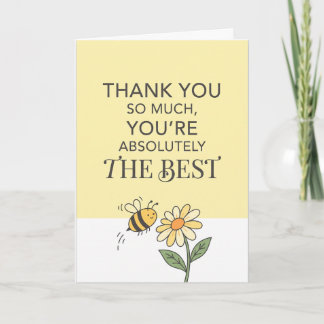 Cute Bee Thank You Card - You're Absolutely The Be