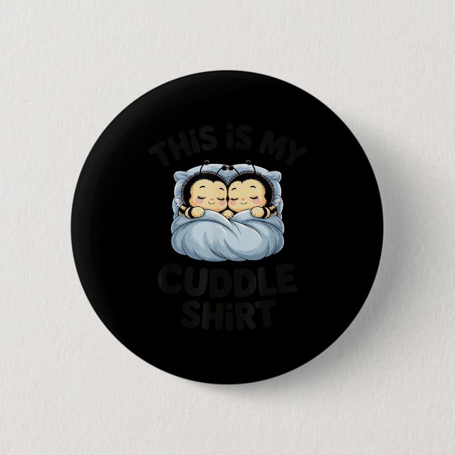 Cute Bees Snuggle This Is My Cuddle  2 Inch Round Button (Front)