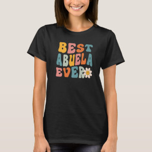 Cute Best Abuela Ever Mothers Day For Women Mom Gr T-Shirt