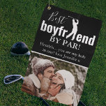 Cute Best Boyfriend By Par Photo & Message Golf Towel<br><div class="desc">Surprise your golf pro boyfriend with a special gift he can proudly use on the golf course! Add a custom picture to this design from either your phone or computer and personalize the message. Design also features the sweet funny saying 'Best Boyfriend By Par!'</div>