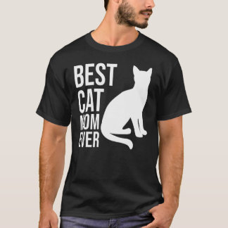 Cute Best Cat Mom Ever Best Cat Mom Mother's Day C T-Shirt