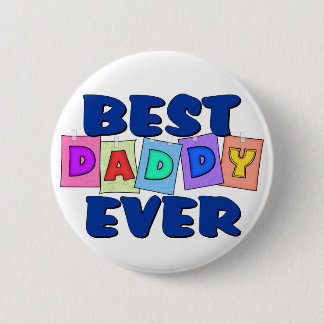 Cute Best Daddy EVER 2 Inch Round Button
