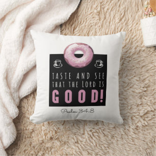 Cute Bible Verse Psalm 34:8 with Pink Doughnut Throw Pillow