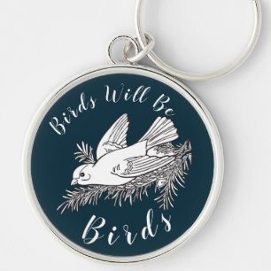 Cute Birds Will Be Birds Keychain