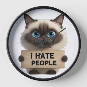 CUTE BIRMAN CAT HOLDING I HATE PEOPLE SIGN CLOCK
