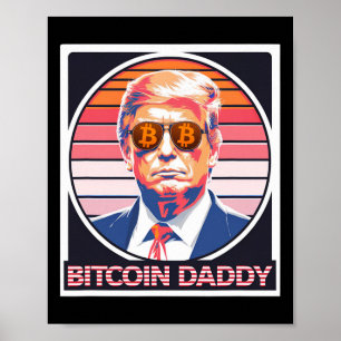 Cute Bitcoin Daddy Trump Crypto King Internet Mone Poster