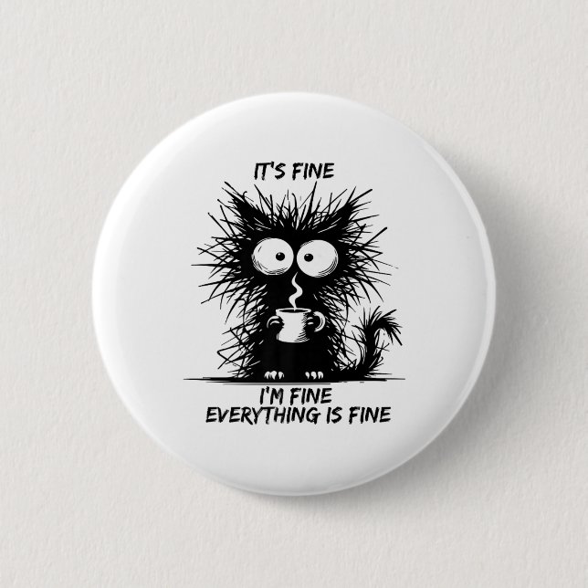Cute Black Cat It's Fine I'm Fine Everything Is Fi 2 Inch Round Button (Front)