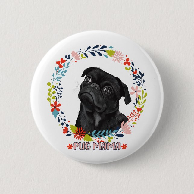 Cute Black Pug - Pug Mama  2 Inch Round Button (Front)