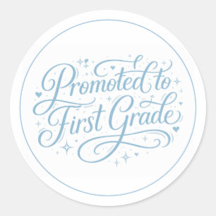 Cute Blue “Promoted to First Grade” Design Classic Round Sticker