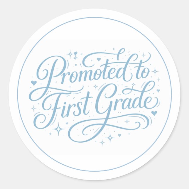Cute Blue “Promoted to First Grade” Design Classic Round Sticker (Front)
