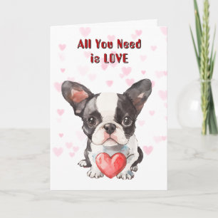 Cute Boston Terrier Puppy All You Need Valentine Holiday Card