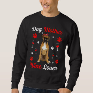Cute Boxer Dog Mother Wine Mothers Day Sweatshirt