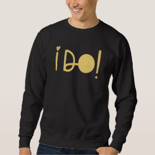 Cute Bridesmaid Bride Bachelorette Party I Do Sweatshirt