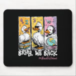 Cute Bruh We Back To School Teachers First Day Of  Mouse Pad<br><div class="desc">Cute Bruh We Back To School Teachers First Day Of School</div>