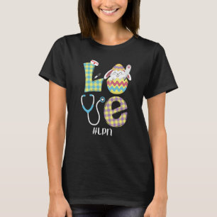 Cute Bunny Love Licensed Practical Nurse Easter LP T-Shirt