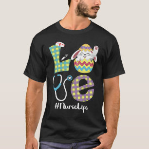 Cute Bunny Love Nurse Life Easter CNA RN NP T-Shirt