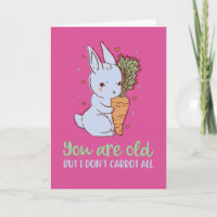 Cute Bunny Pun I Don't Carrot All Funny Birthday