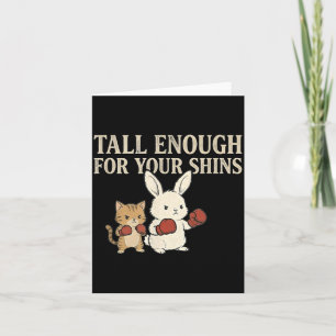 Cute Bunny Rabbit Cat Tall Enough for Shins Humour Card