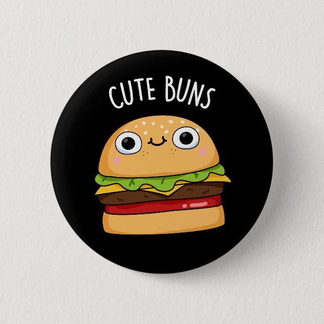 Cute Buns Funny Burger Pun Dark BG 2 Inch Round Button (Front)