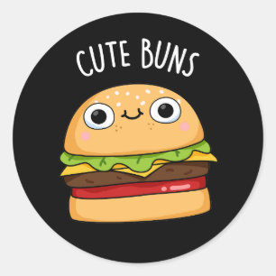 Cute Buns Funny Burger Pun Dark BG Classic Round Sticker