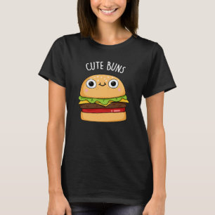 Cute Buns Funny Burger Pun Dark BG T-Shirt