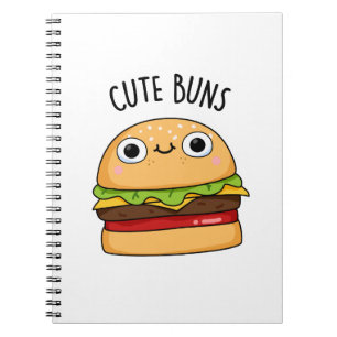 Cute Buns Funny Burger Pun Notebook