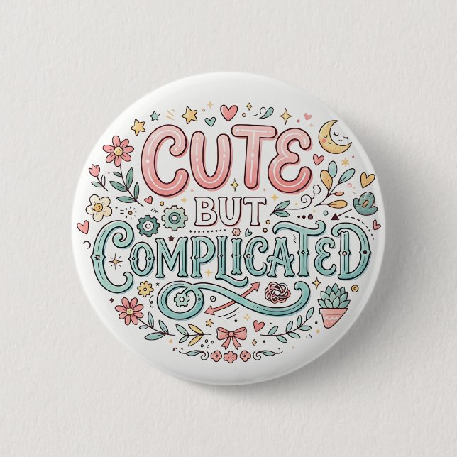 Cute but Complicated | Funny Quote 2 Inch Round Button (Front)