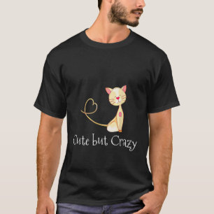 Cute but crazy great T shirt gift for cat lovers m