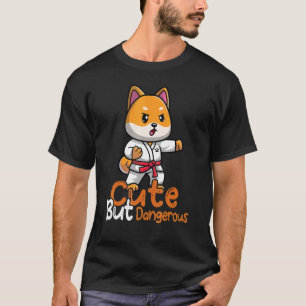 Cute but Dangerous Karate Taekwondo Judo Girl Outf T-Shirt