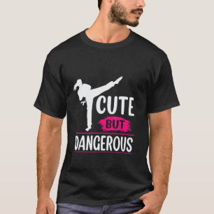 Cute But Dangerous Karate Taekwondo Karate Girl T-Shirt