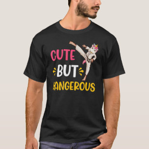 Cute But Dangerous  Karate Taekwondo T-Shirt