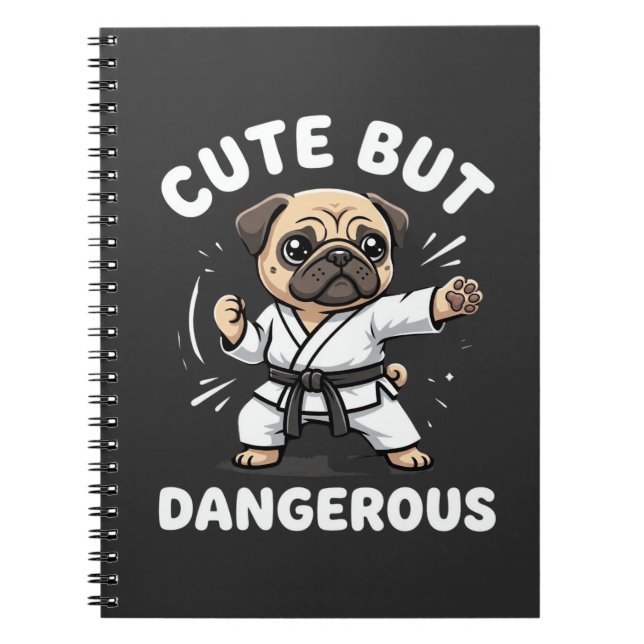 Cute But Dangerous Pug Dog Karate Notebook (Front)