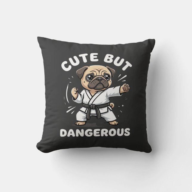 Cute But Dangerous Pug Dog Karate Throw Pillow (Front)