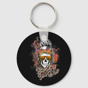 Cute But Did You Die Messy Bun Sugar Skull Fun Hal Keychain