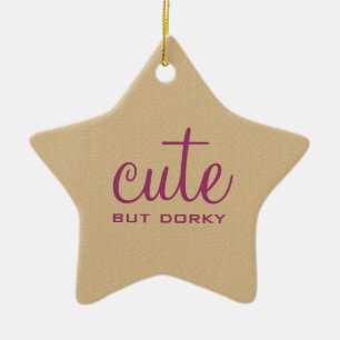 Cute But Dorky Star Ornament