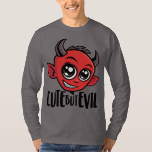 Cute But Evil T-Shirt