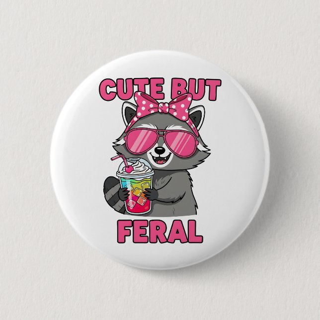 Cute But Feral 2 Inch Round Button (Front)