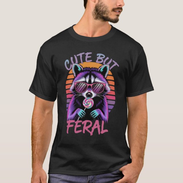 Cute But Feral – Adorable Yet Untamed T-Shirt (Front)