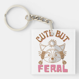 Cute But Feral Funny Meme Quote Keychain
