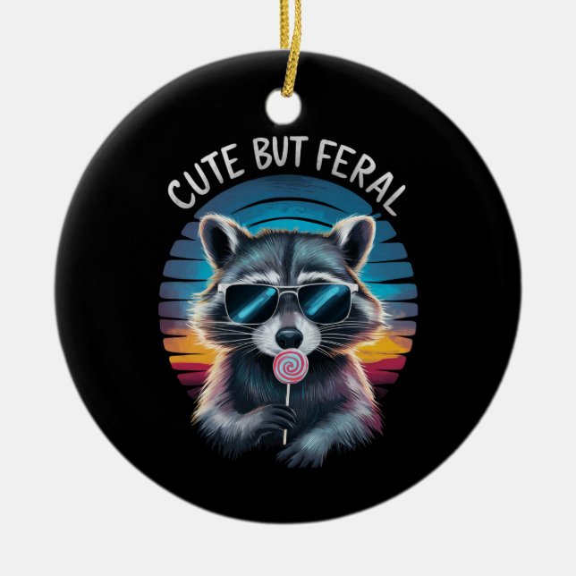 Cute But Feral Funny Raccoon Ceramic Ornament (Front)