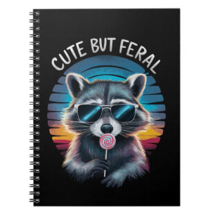 Cute But Feral Funny Raccoon Notebook