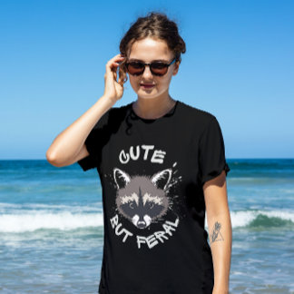 Cute But Feral Funny Raccoon T-Shirt
