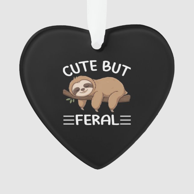 cute but feral funny sloth for animal lover men wo ornament (Front)
