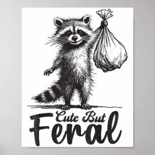 Cute But Feral Panda Raccoon Costume Funny Raccoon Poster