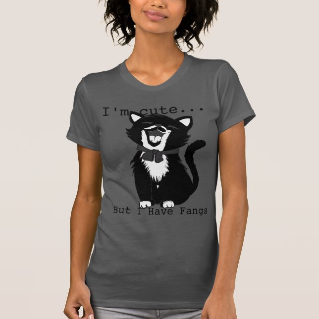 Cute but I have fangs T-Shirt (Front)
