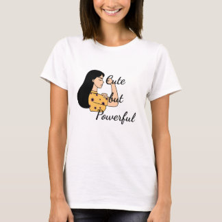 Cute but Powerful Women  T-Shirt