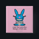 Cute but Psycho 2 Inch Square Button<br><div class="desc">It's Happy Bunny</div>
