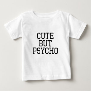 Cute But Psycho Baby T-Shirt