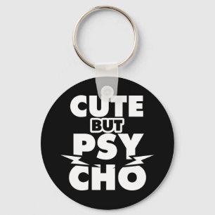 Cute But Psycho Keychain